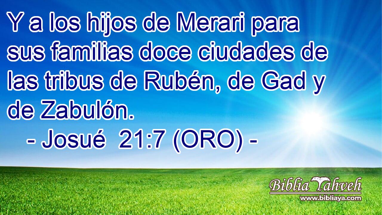  Y a los hijos de Merari para sus familias doce ciudades de las tribus de Rubén, de Gad y de Zabulón. 