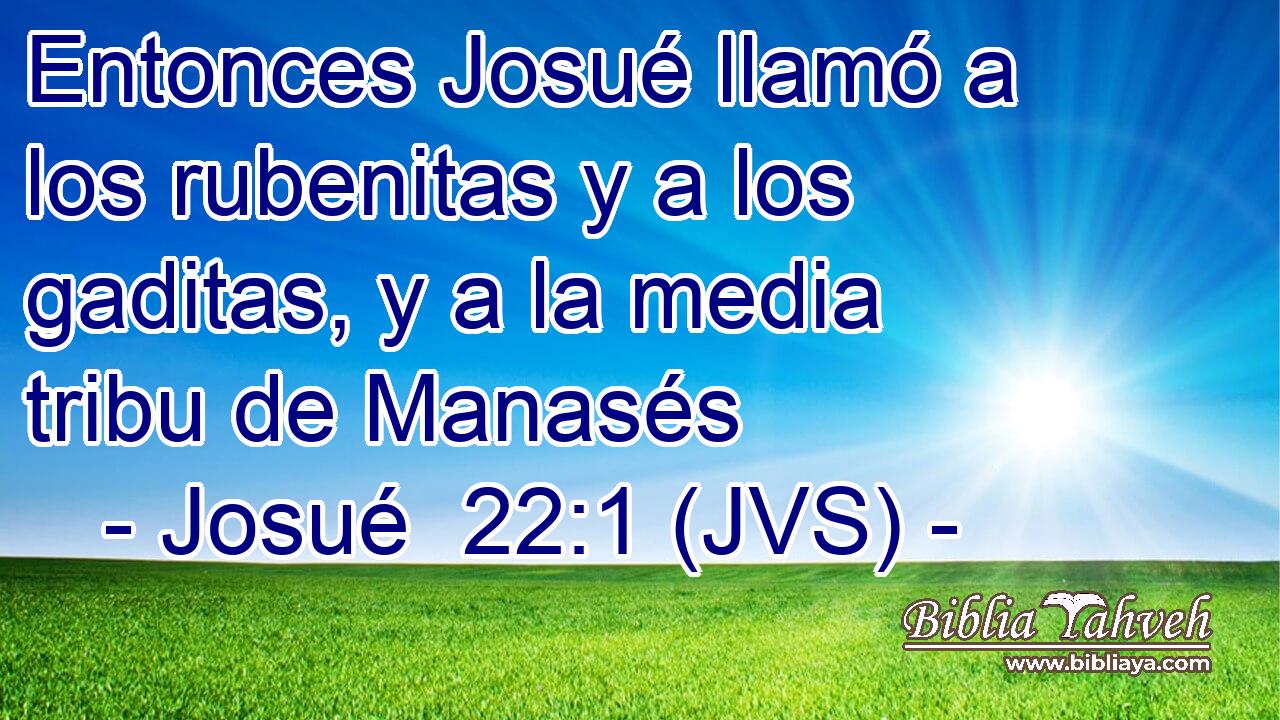 Entonces Josué llamó a los rubenitas y a los gaditas, y a la media tribu de Manasés