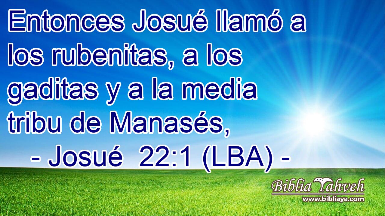Entonces Josué llamó a los rubenitas, a los gaditas y a la media tribu de Manasés,