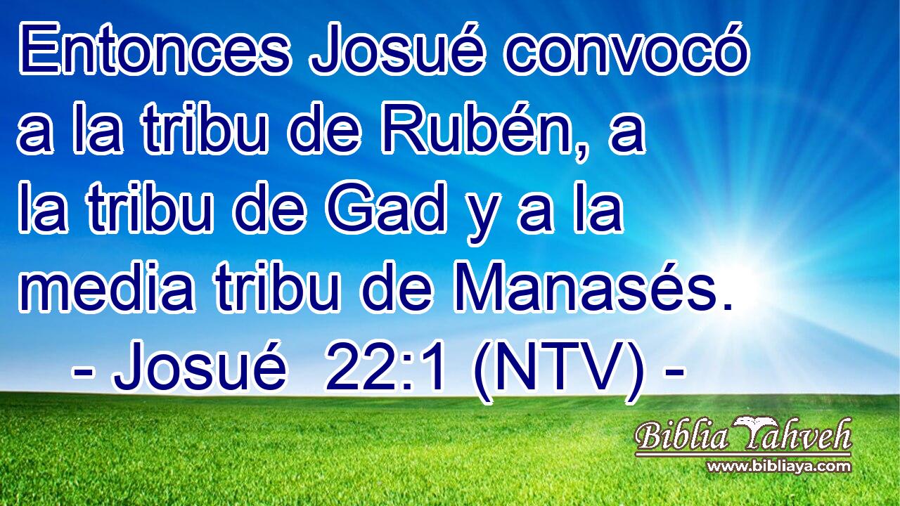 Entonces Josué convocó a la tribu de Rubén, a la tribu de Gad y a la media tribu de Manasés.