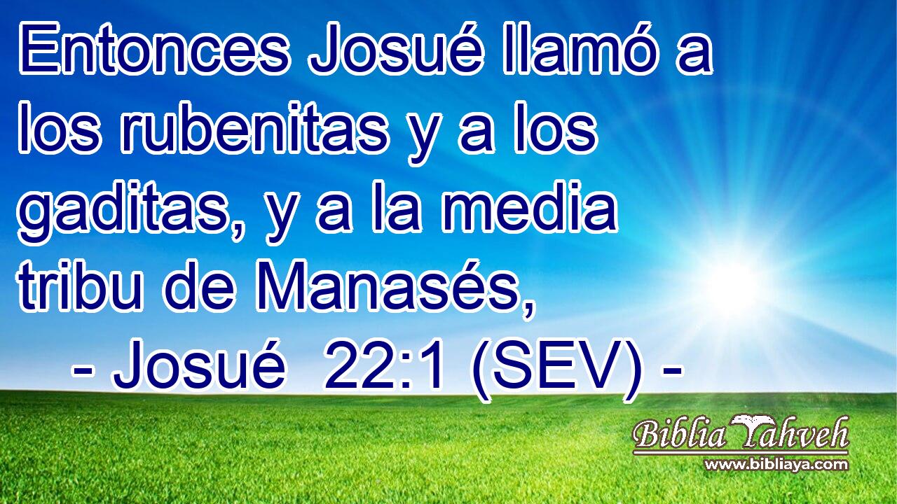 Entonces Josué llamó a los rubenitas y a los gaditas, y a la media tribu de Manasés,