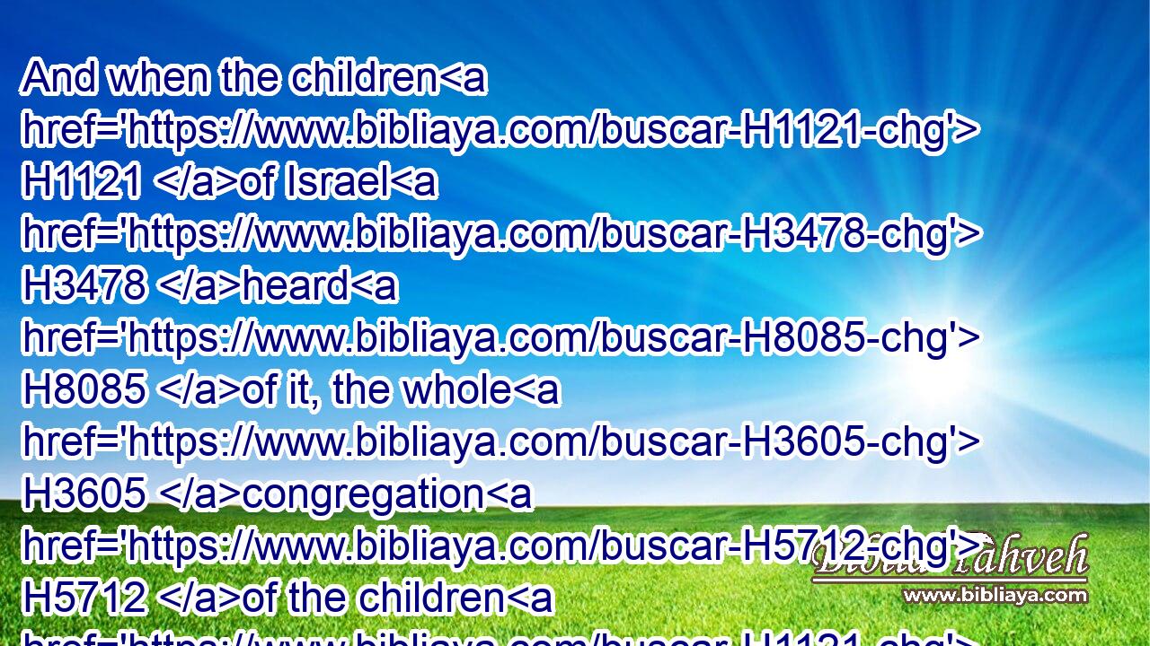 And when the children H1121 of Israel H3478 heard H8085 of it, the whole H3605 congregation H5712 of the children H1121 of Israel H3478 gathered themselves together H6950 at Shiloh, H7887 to go H5927 up to war H6635 against H5921 them.