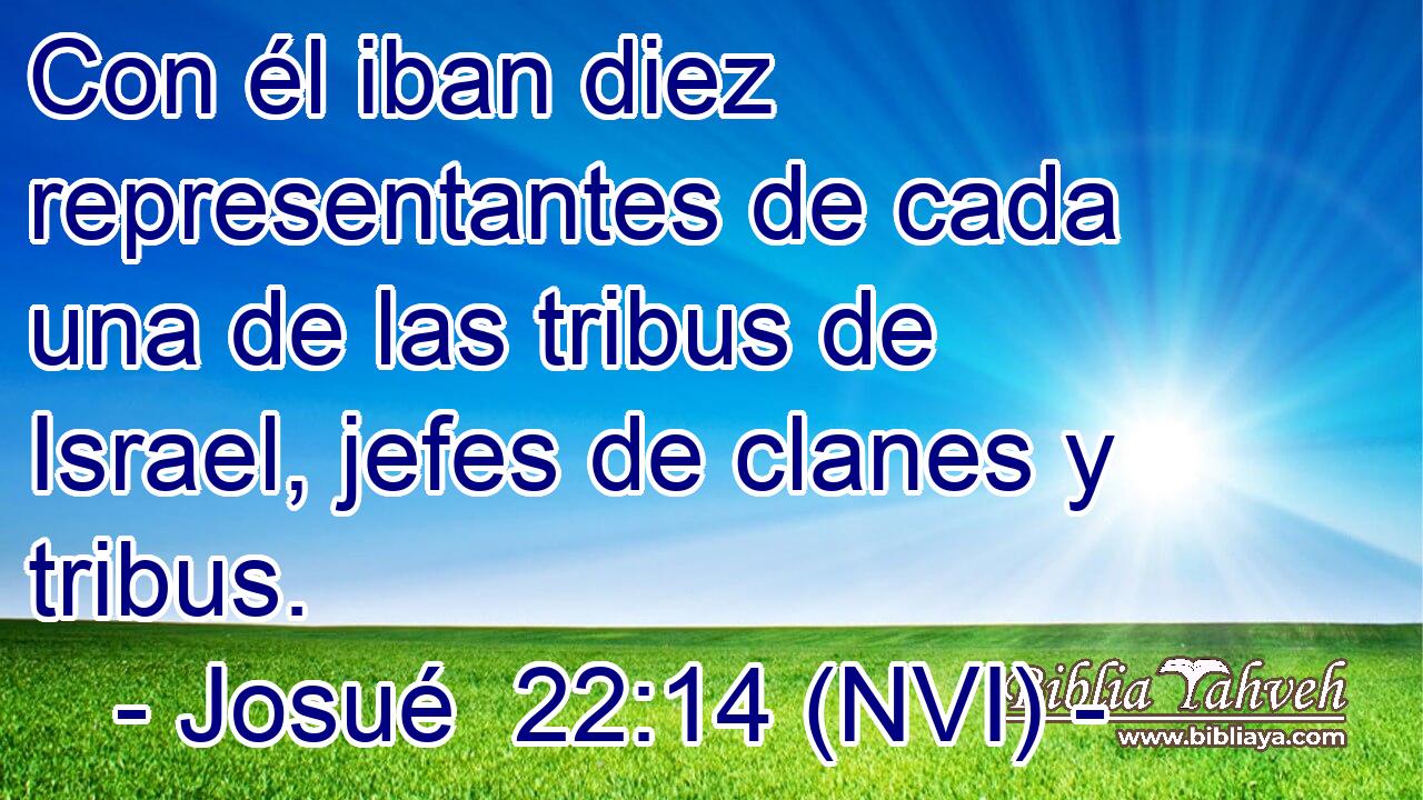  Con él iban diez representantes de cada una de las tribus de Israel, jefes de clanes y tribus. 