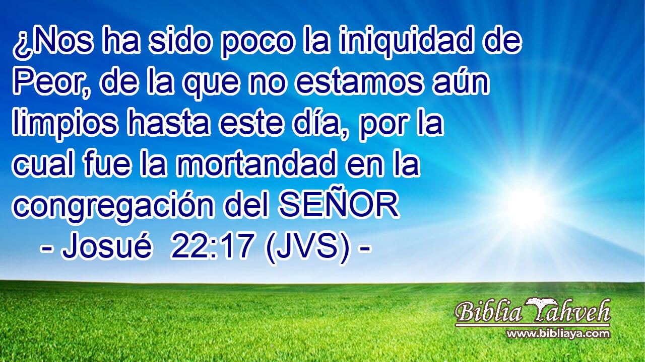 ¿Nos ha sido poco la iniquidad de Peor, de la que no estamos aún limpios hasta este día, por la cual fue la mortandad en la congregación del SEÑOR