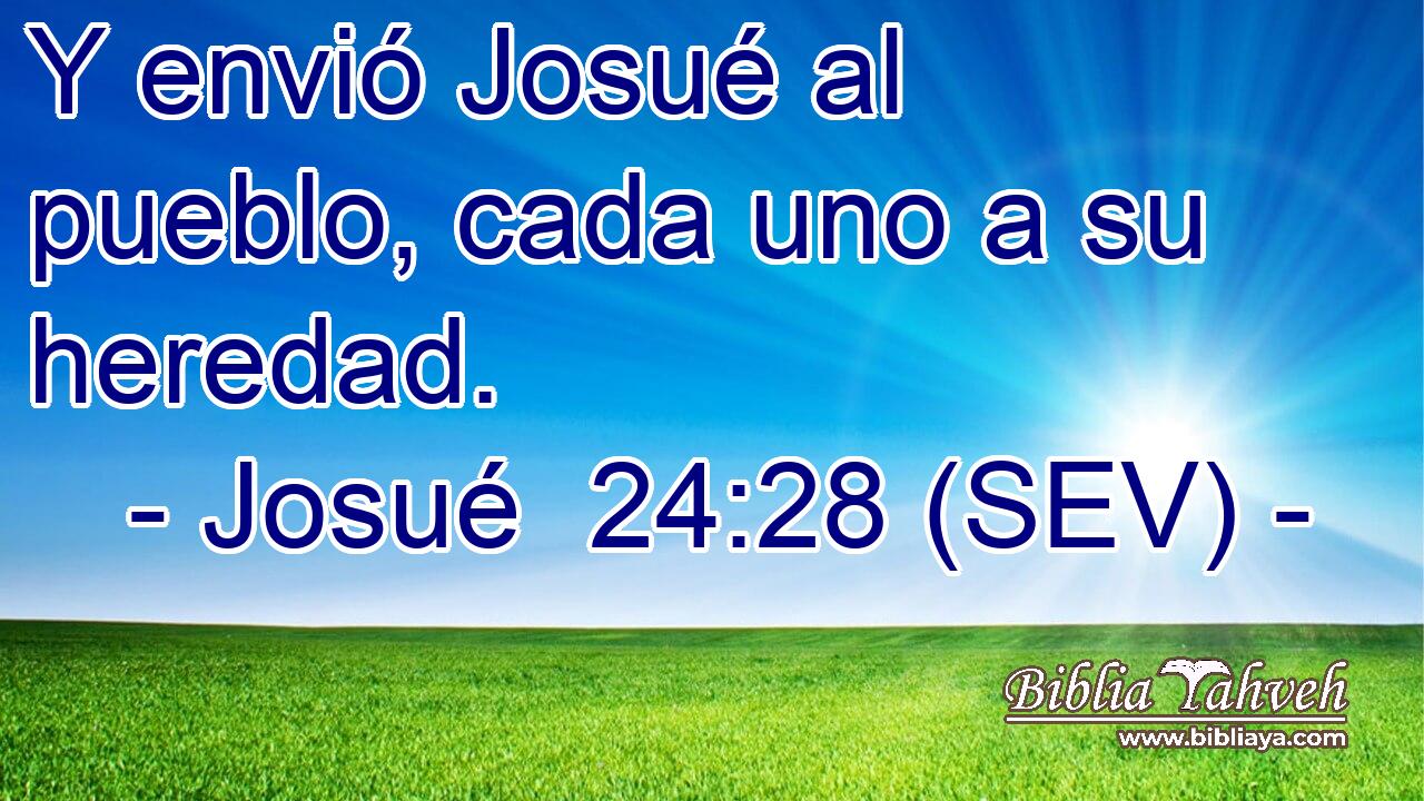 Y envió Josué al pueblo, cada uno a su heredad.