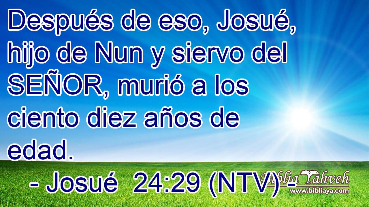 Después de eso, Josué, hijo de Nun y siervo del SEÑOR, murió a los ciento diez años de edad.