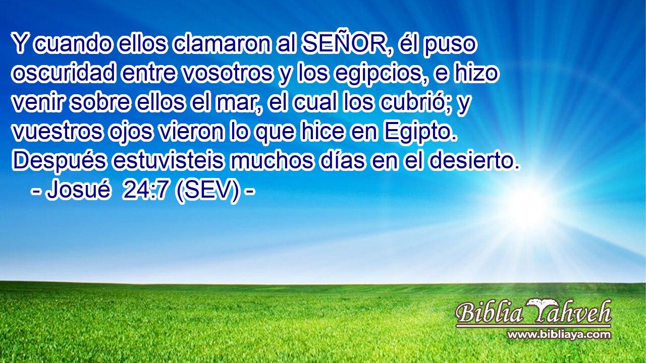 Y cuando ellos clamaron al SEÑOR, él puso oscuridad entre vosotros y los egipcios, e hizo venir sobre ellos el mar, el cual los cubrió; y vuestros ojos vieron lo que hice en Egipto. Después estuvisteis muchos días en el desierto.
