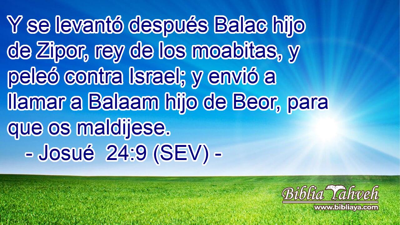 Y se levantó después Balac hijo de Zipor, rey de los moabitas, y peleó contra Israel; y envió a llamar a Balaam hijo de Beor, para que os maldijese.