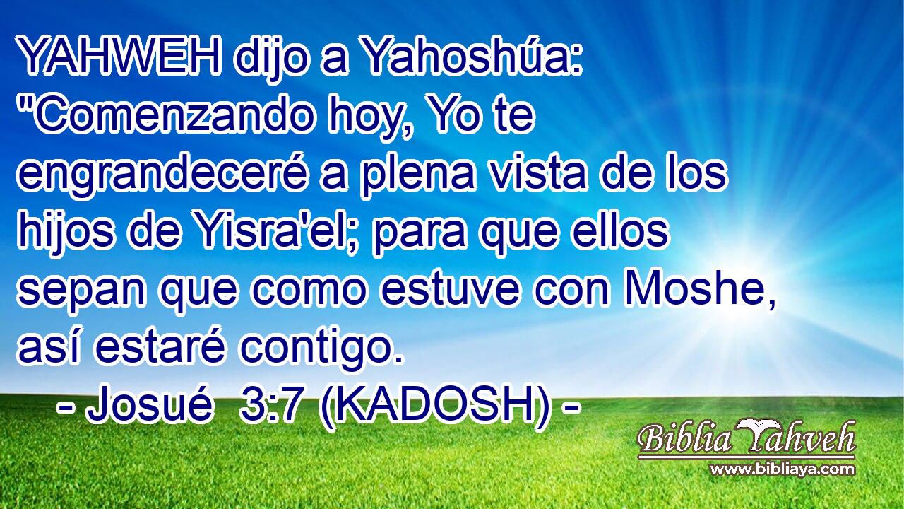  YAHWEH dijo a Yahoshúa: 