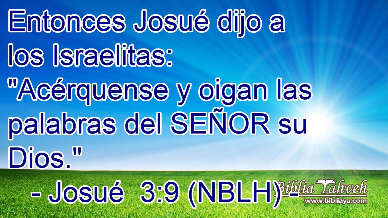  Entonces Josué dijo a los Israelitas: 