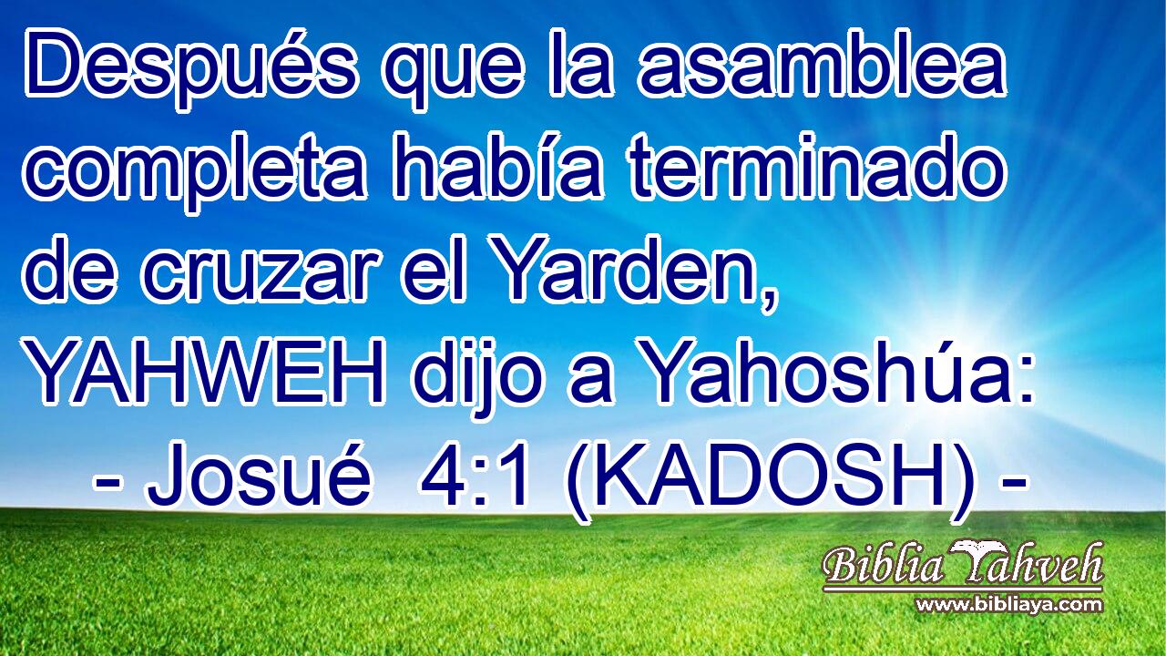  Después que la asamblea completa había terminado de cruzar el Yarden, YAHWEH dijo a Yahoshúa: 