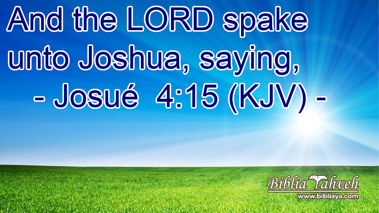 And the LORD spake unto Joshua, saying,