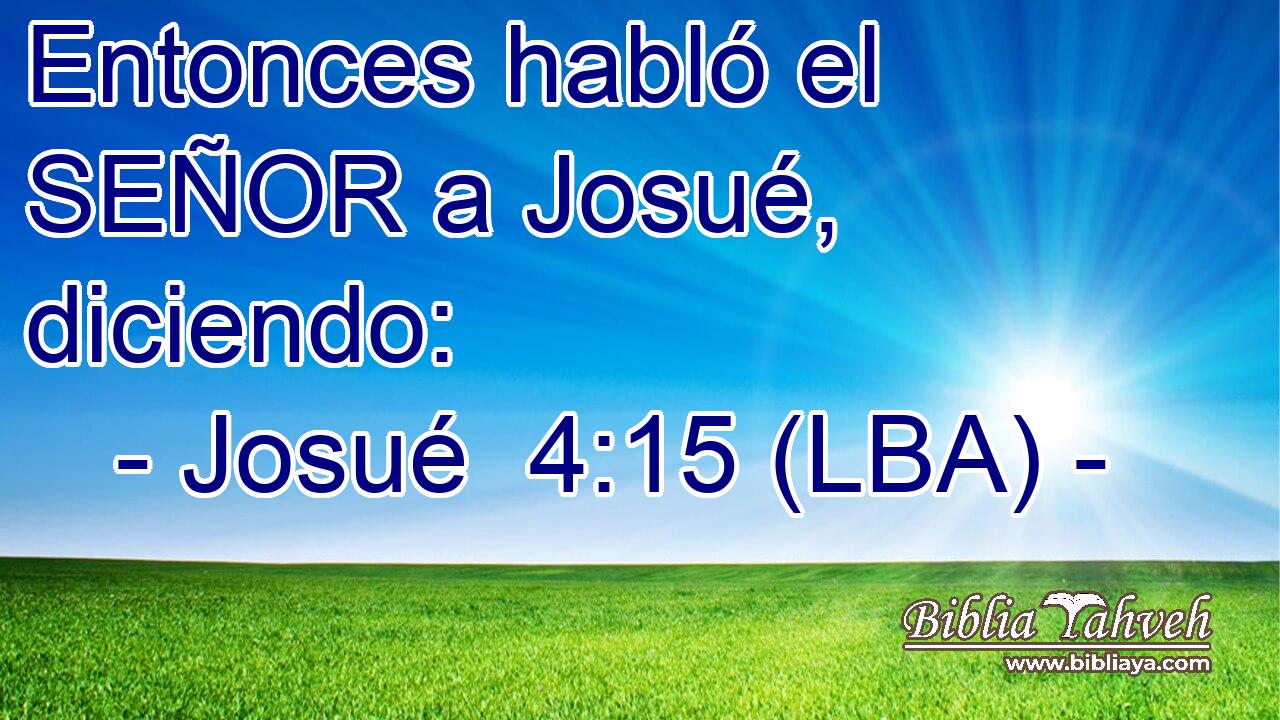 Entonces habló el SEÑOR a Josué, diciendo: