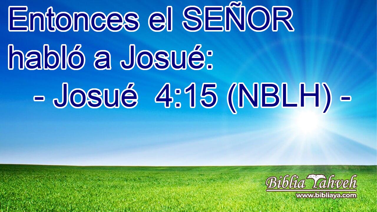  Entonces el SEÑOR habló a Josué: 