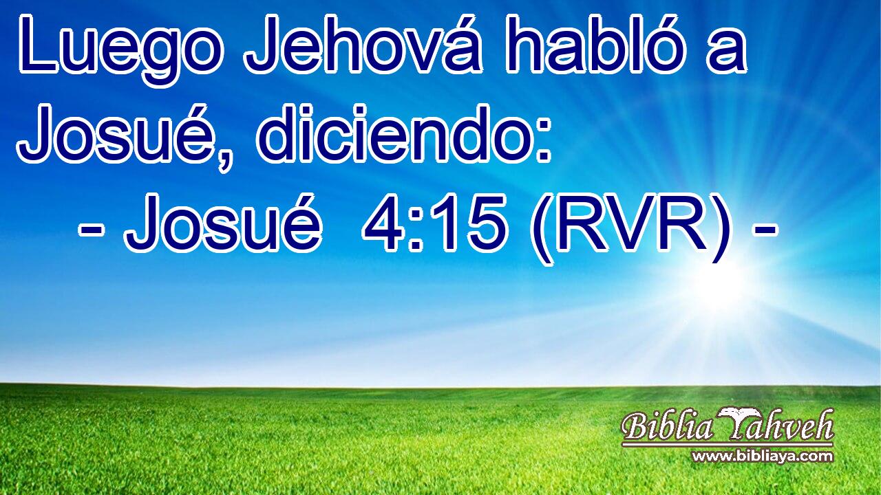 Luego Jehová habló a Josué, diciendo:
