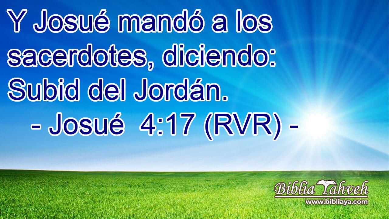Y Josué mandó a los sacerdotes, diciendo: Subid del Jordán.