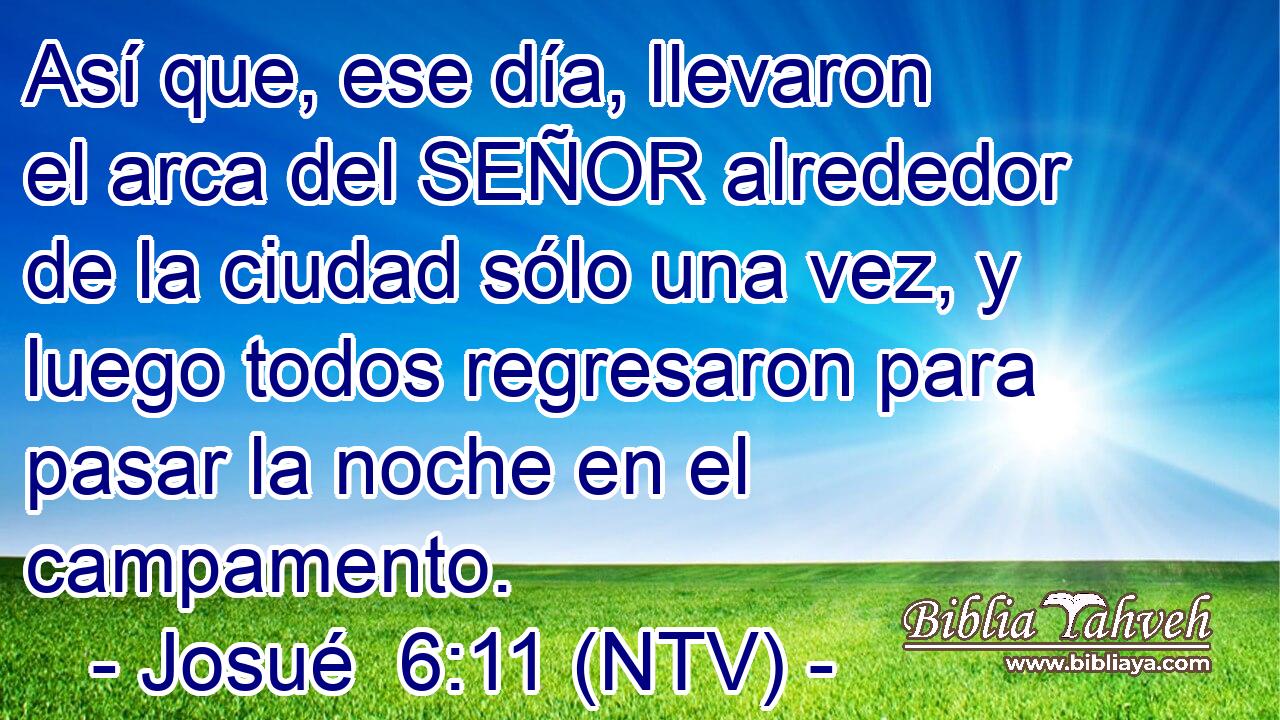Así que, ese día, llevaron el arca del SEÑOR alrededor de la ciudad sólo una vez, y luego todos regresaron para pasar la noche en el campamento.