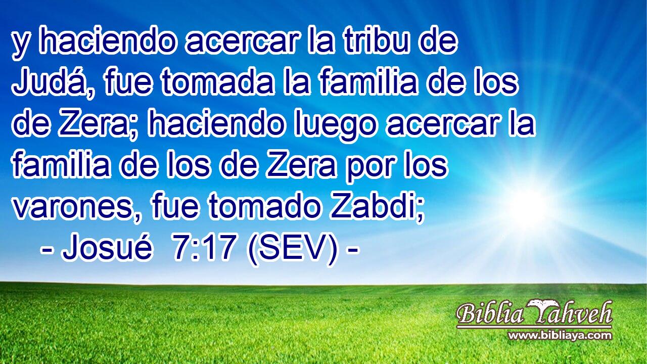 y haciendo acercar la tribu de Judá, fue tomada la familia de los de Zera; haciendo luego acercar la familia de los de Zera por los varones, fue tomado Zabdi;