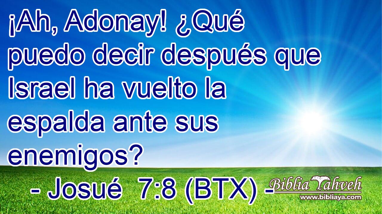 ¡Ah, Adonay! ¿Qué puedo decir después que Israel ha vuelto la espalda ante sus enemigos?