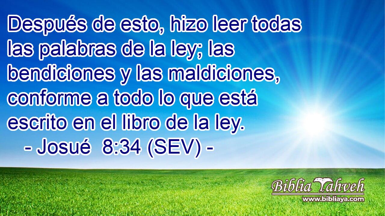 Después de esto, hizo leer todas las palabras de la ley; las bendiciones y las maldiciones, conforme a todo lo que está escrito en el libro de la ley.