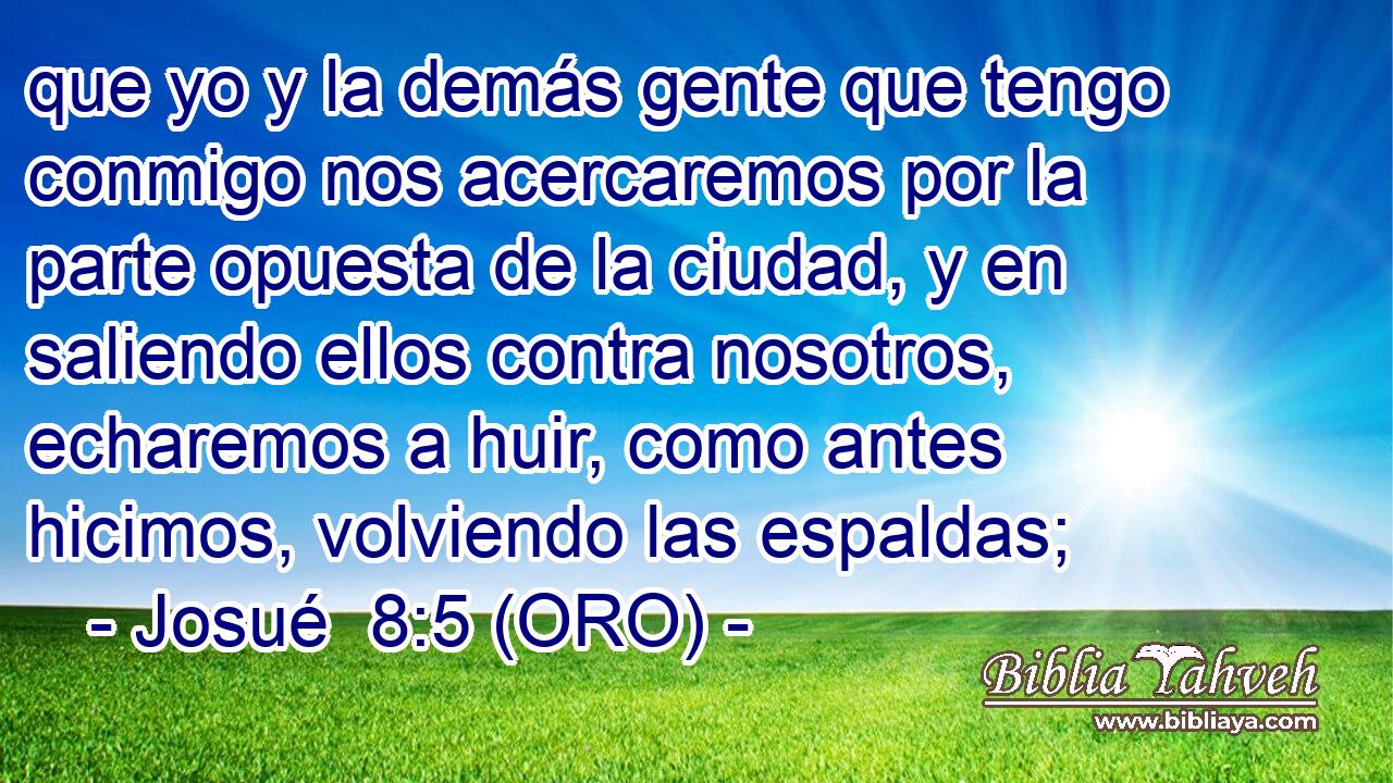  que yo y la demás gente que tengo conmigo nos acercaremos por la parte opuesta de la ciudad, y en saliendo ellos contra nosotros, echaremos a huir, como antes hicimos, volviendo las espaldas; 