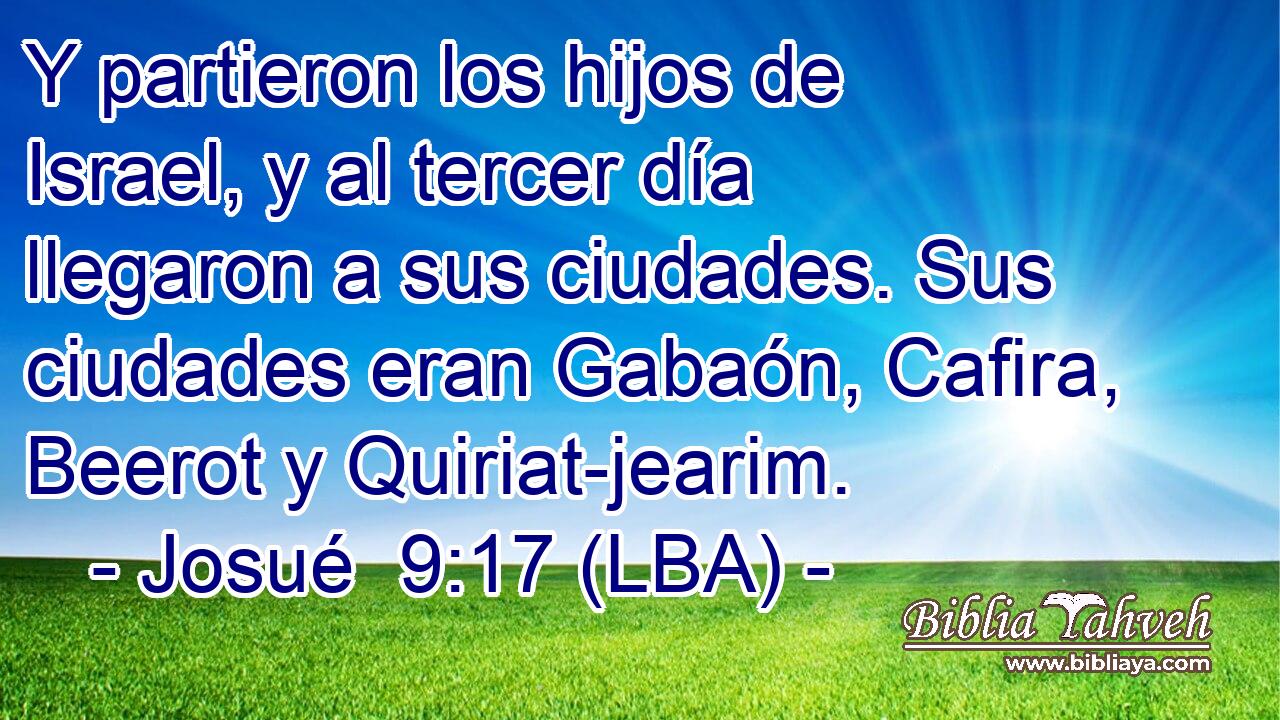 Y partieron los hijos de Israel, y al tercer día llegaron a sus ciudades. Sus ciudades eran Gabaón, Cafira, Beerot y Quiriat-jearim.