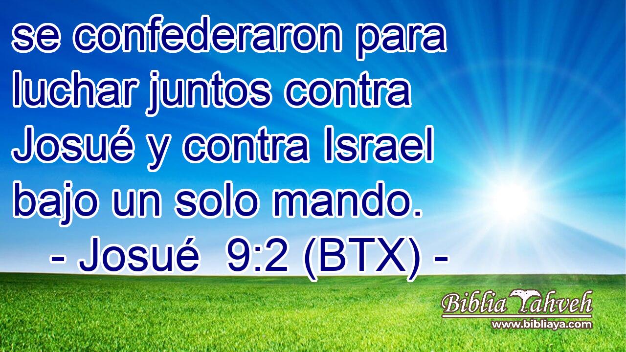 se confederaron para luchar juntos contra Josué y contra Israel bajo un solo mando.
