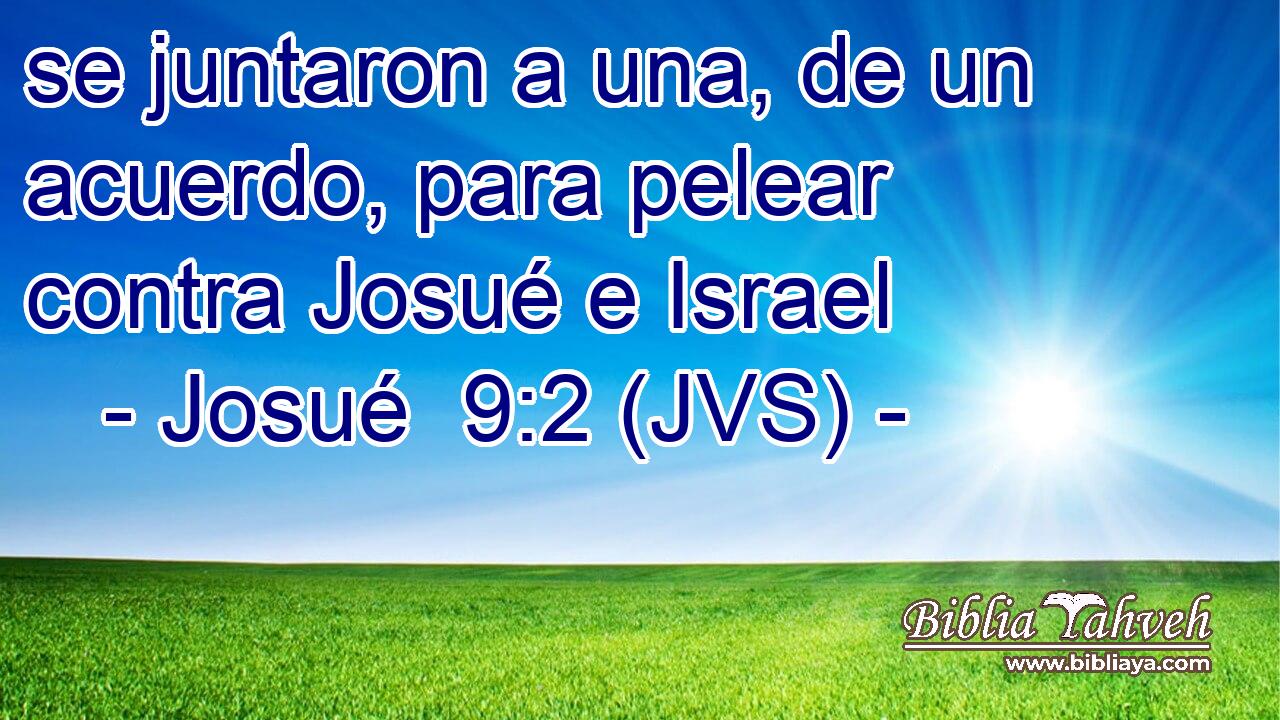 se juntaron a una, de un acuerdo, para pelear contra Josué e Israel