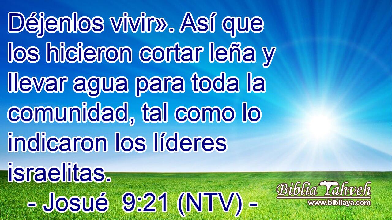 Déjenlos vivir». Así que los hicieron cortar leña y llevar agua para toda la comunidad, tal como lo indicaron los líderes israelitas.
