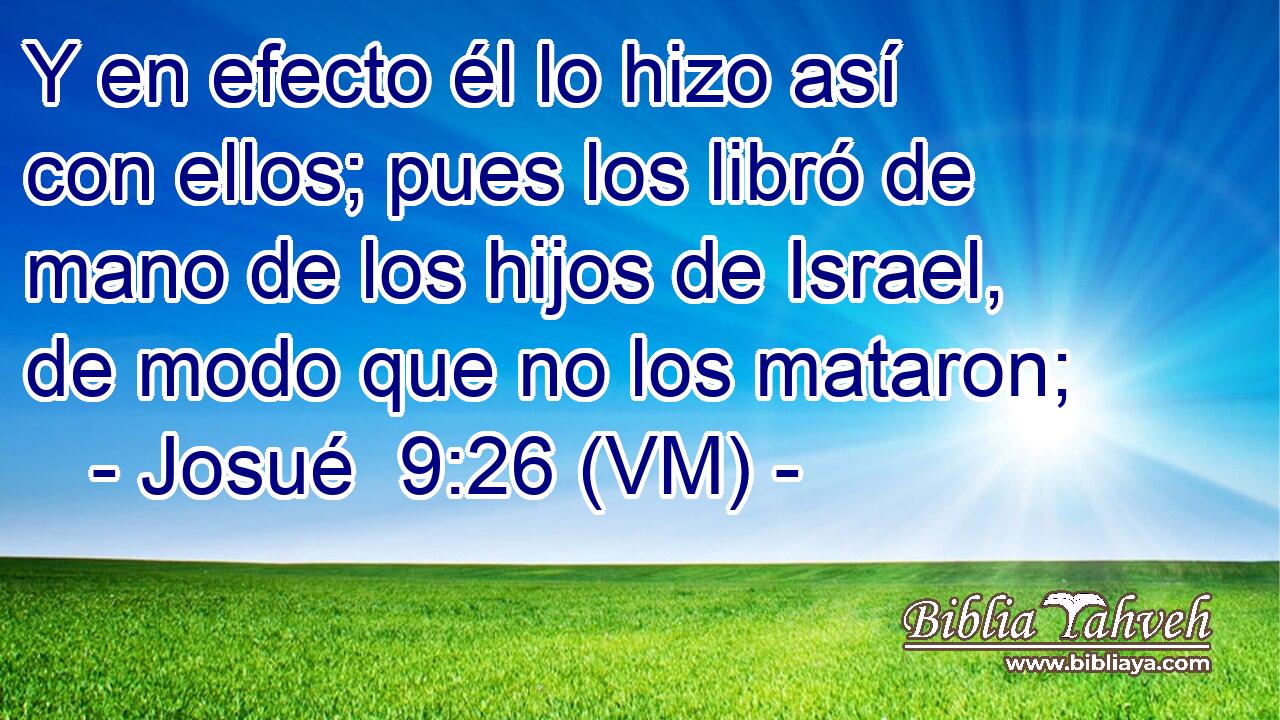  Y en efecto él lo hizo así con ellos; pues los libró de mano de los hijos de Israel, de modo que no los mataron; 