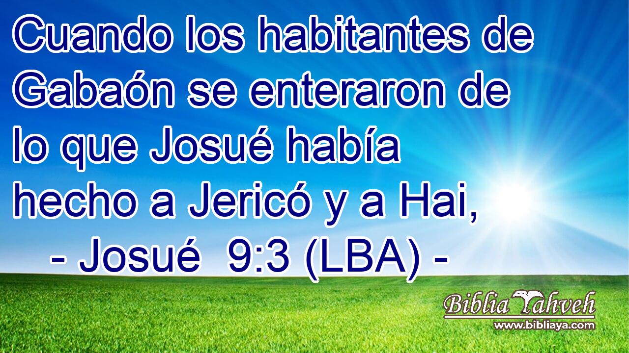 Cuando los habitantes de Gabaón se enteraron de lo que Josué había hecho a Jericó y a Hai,