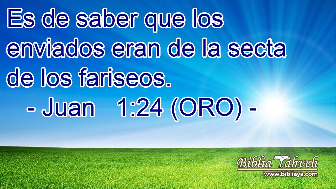  Es de saber que los enviados eran de la secta de los fariseos. 