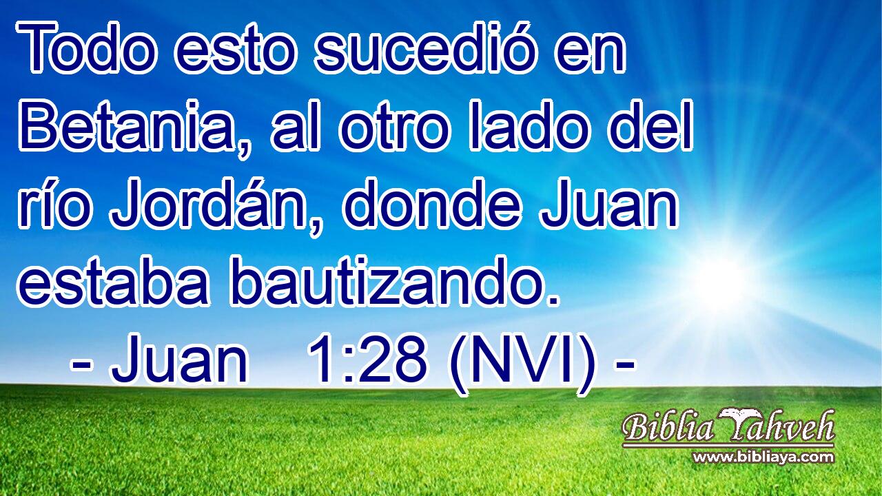  Todo esto sucedió en Betania, al otro lado del río Jordán, donde Juan estaba bautizando. 