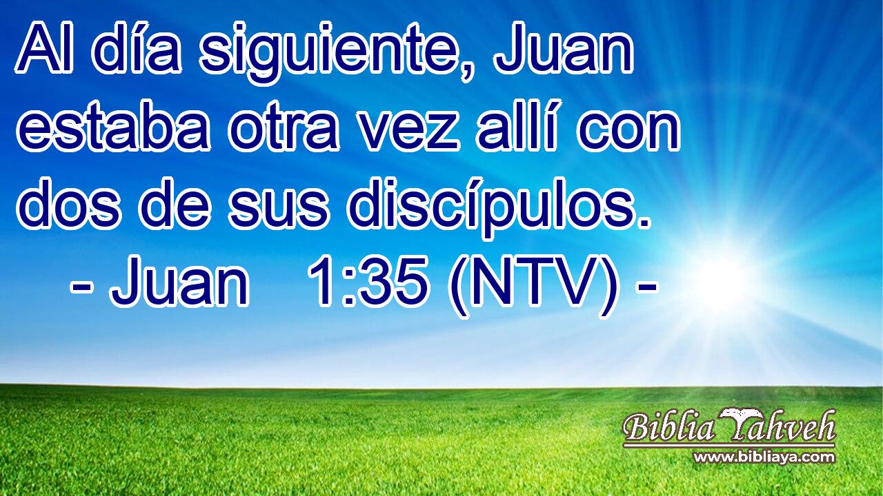 Al día siguiente, Juan estaba otra vez allí con dos de sus discípulos.