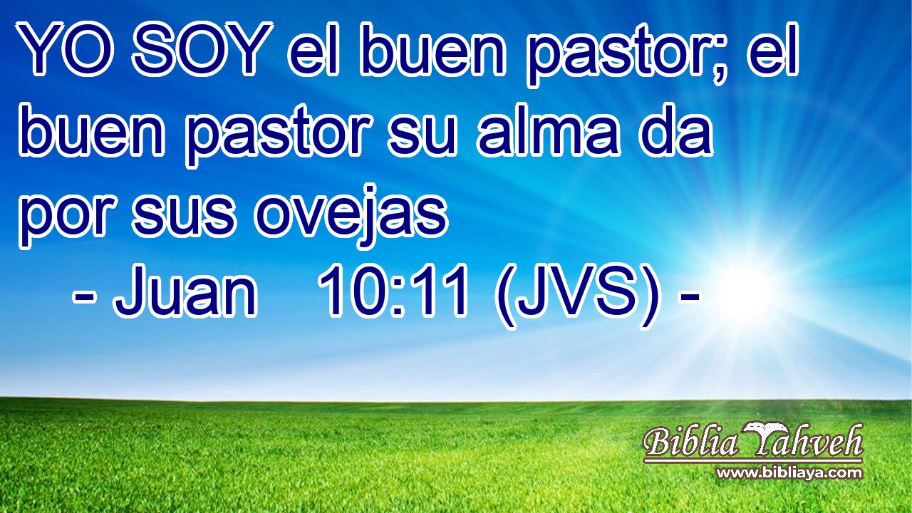 YO SOY el buen pastor; el buen pastor su alma da por sus ovejas