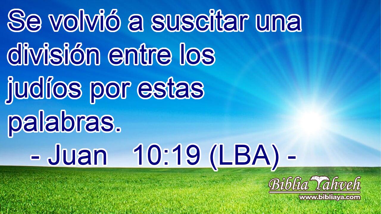 Se volvió a suscitar una división entre los judíos por estas palabras.