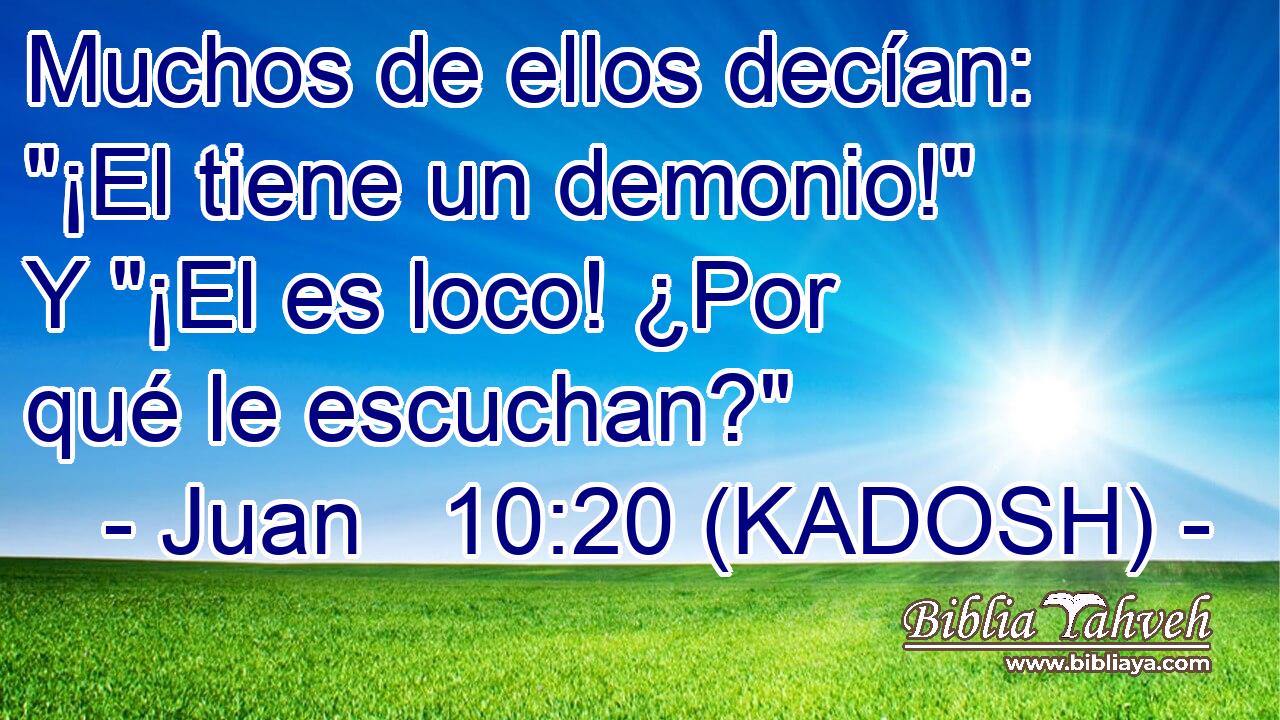  Muchos de ellos decían: 