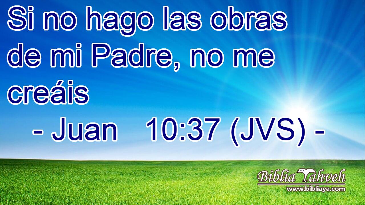 Si no hago las obras de mi Padre, no me creáis
