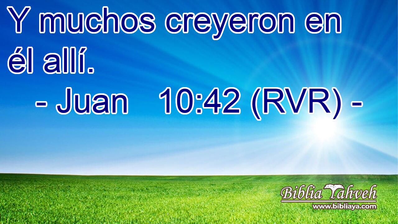 Y muchos creyeron en él allí.