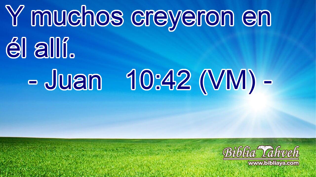  Y muchos creyeron en él allí. 