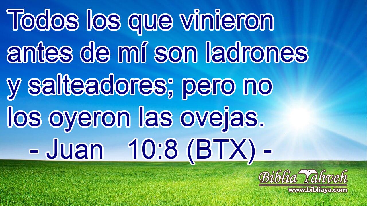 Todos los que vinieron antes de mí son ladrones y salteadores; pero no los oyeron las ovejas.