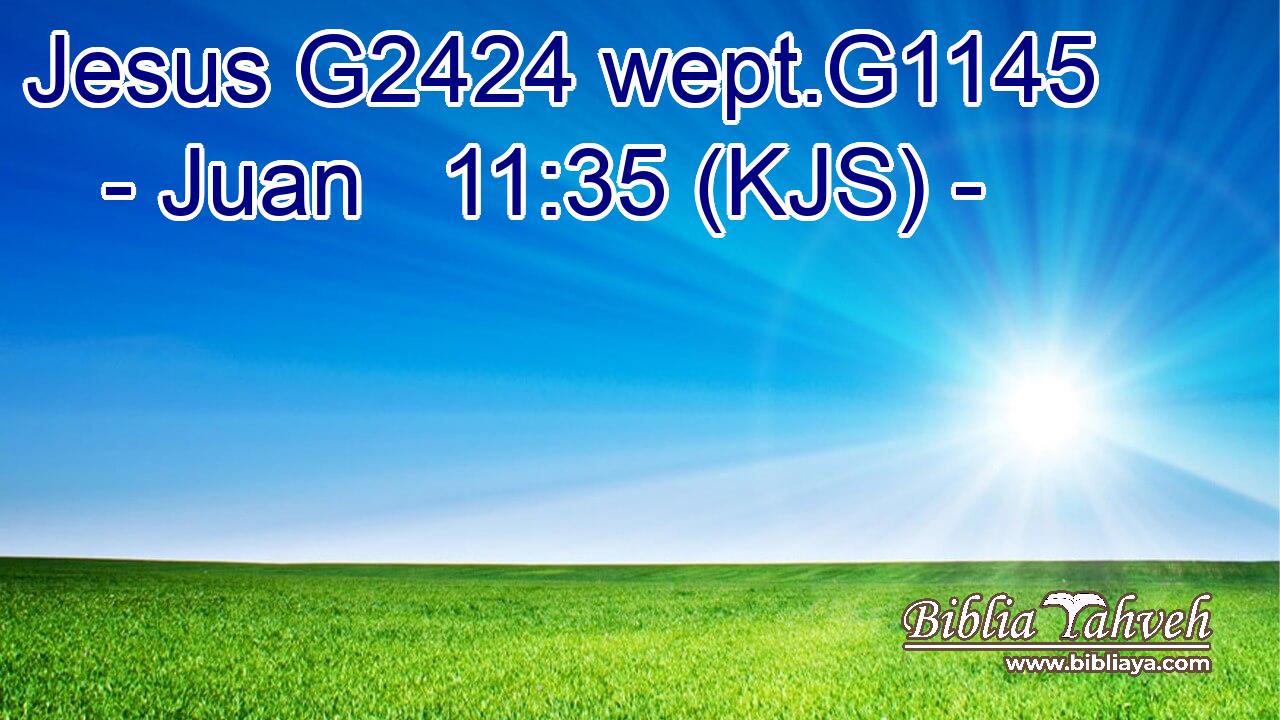 Jesus G2424 wept.G1145