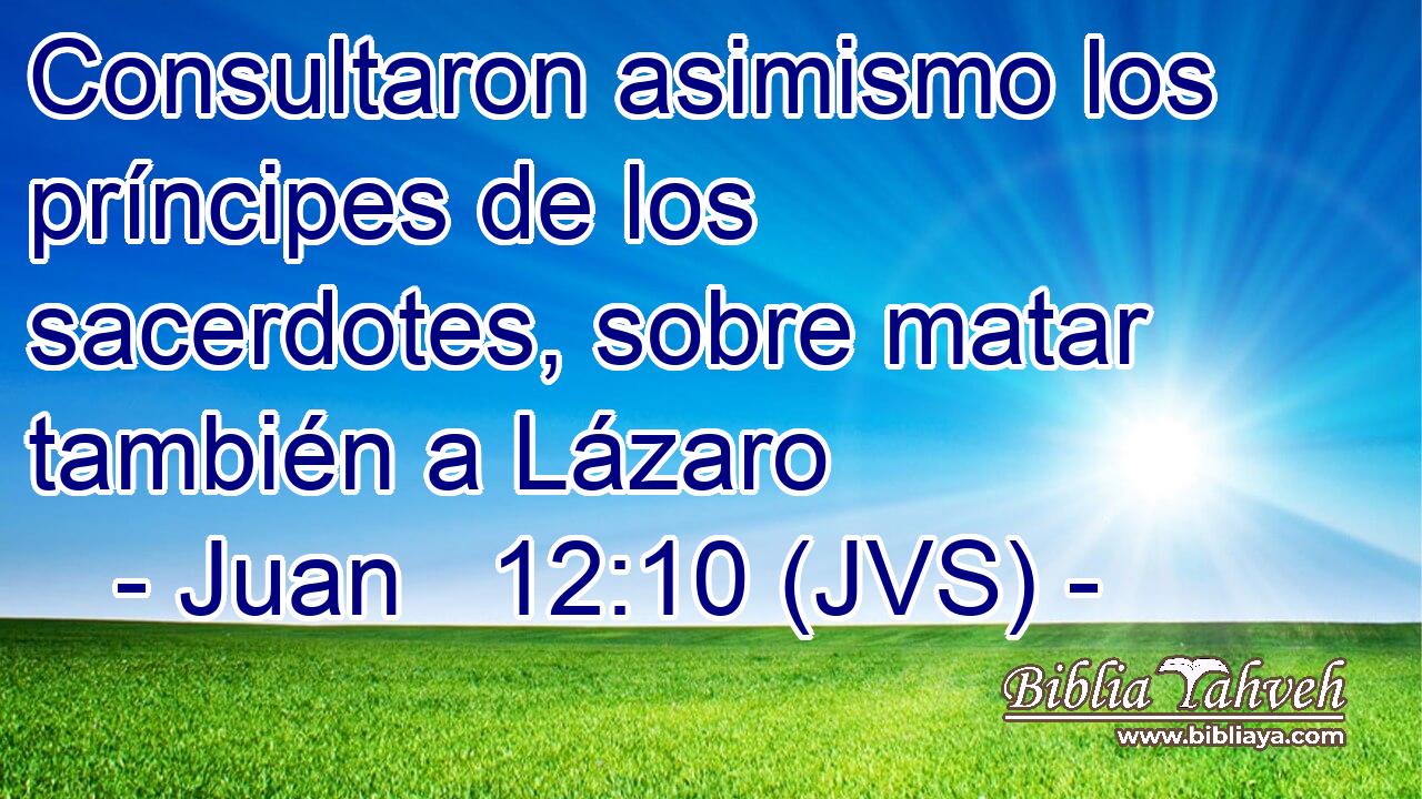 Consultaron asimismo los príncipes de los sacerdotes, sobre matar también a Lázaro