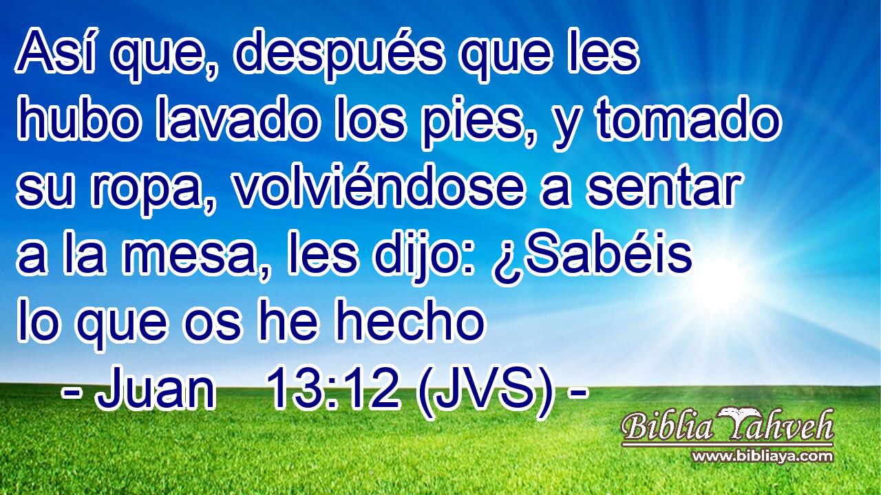 Así que, después que les hubo lavado los pies, y tomado su ropa, volviéndose a sentar a la mesa, les dijo: ¿Sabéis lo que os he hecho