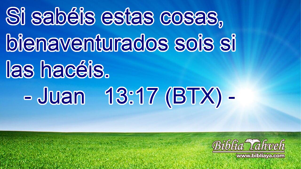 Si sabéis estas cosas, bienaventurados sois si las hacéis.