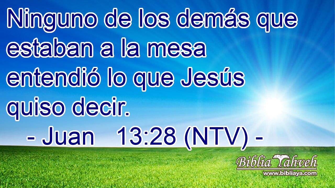 Ninguno de los demás que estaban a la mesa entendió lo que Jesús quiso decir.