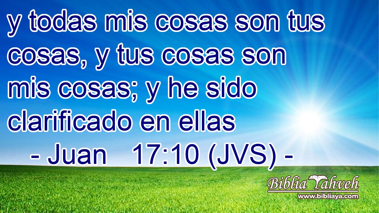 y todas mis cosas son tus cosas, y tus cosas son mis cosas; y he sido clarificado en ellas