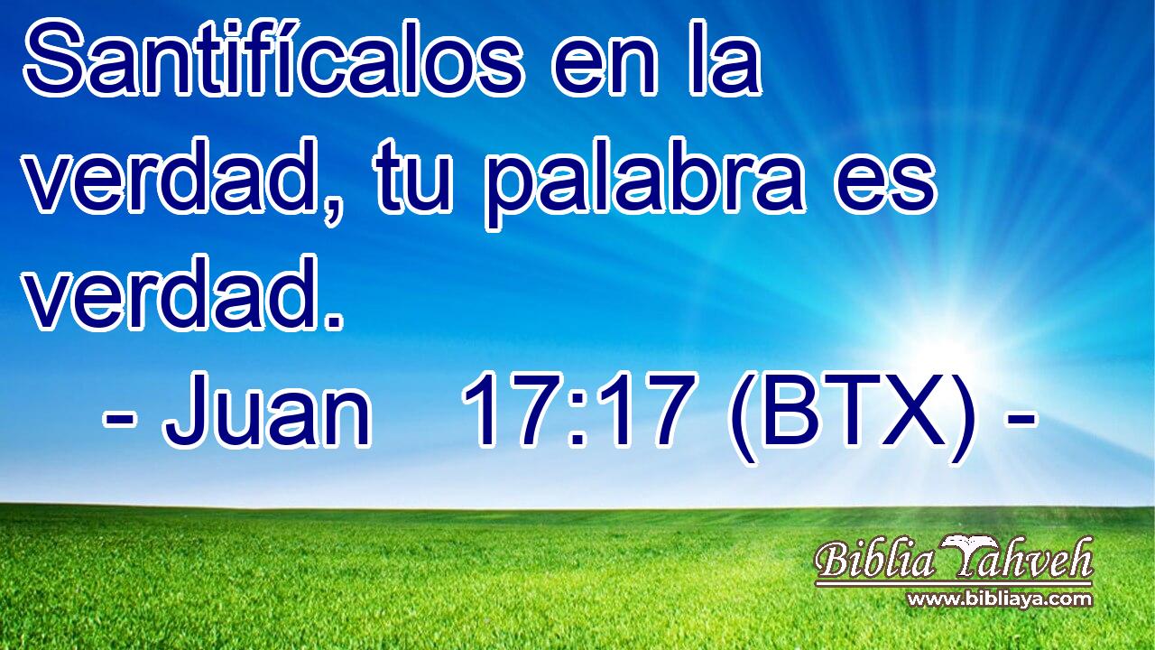 Santifícalos en la verdad, tu palabra es verdad.