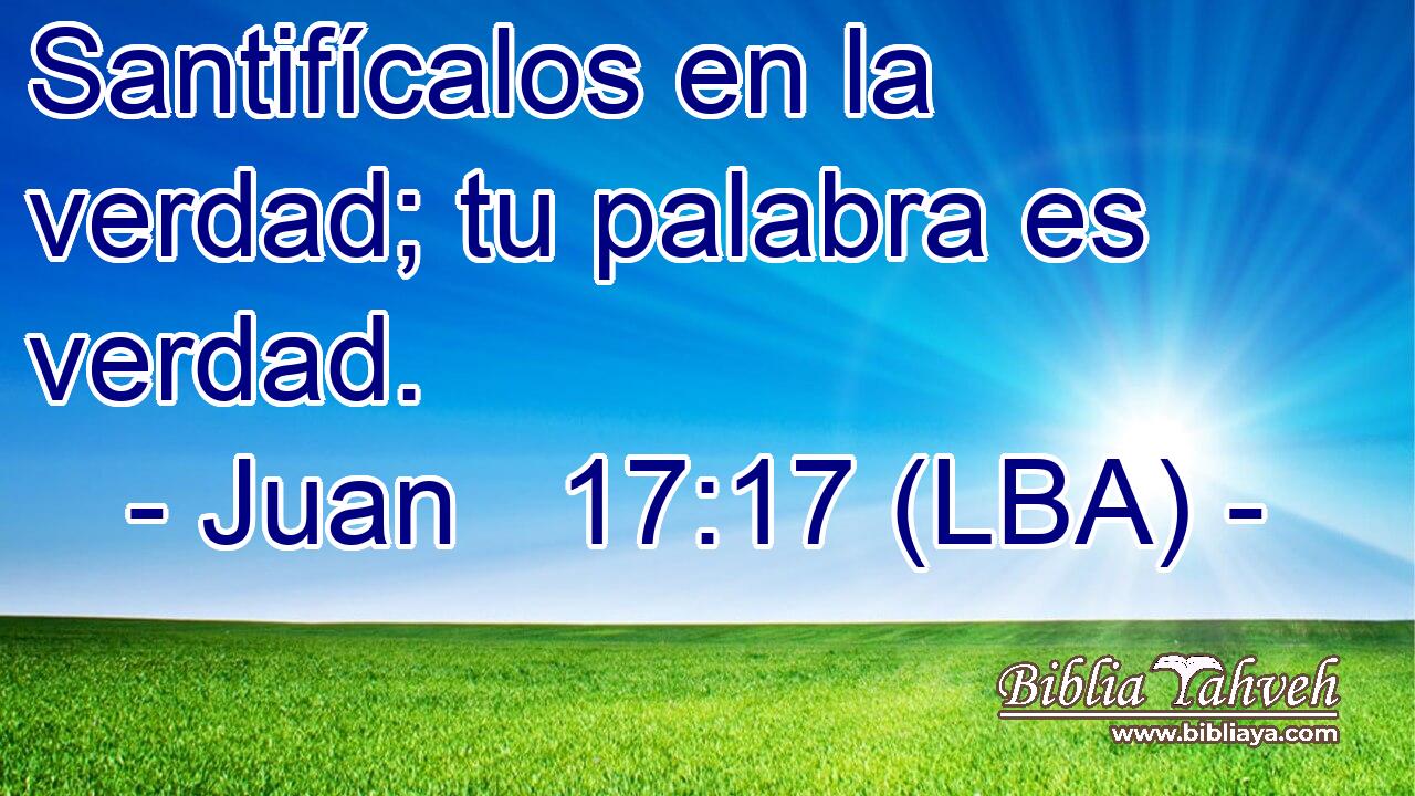 Santifícalos en la verdad; tu palabra es verdad.