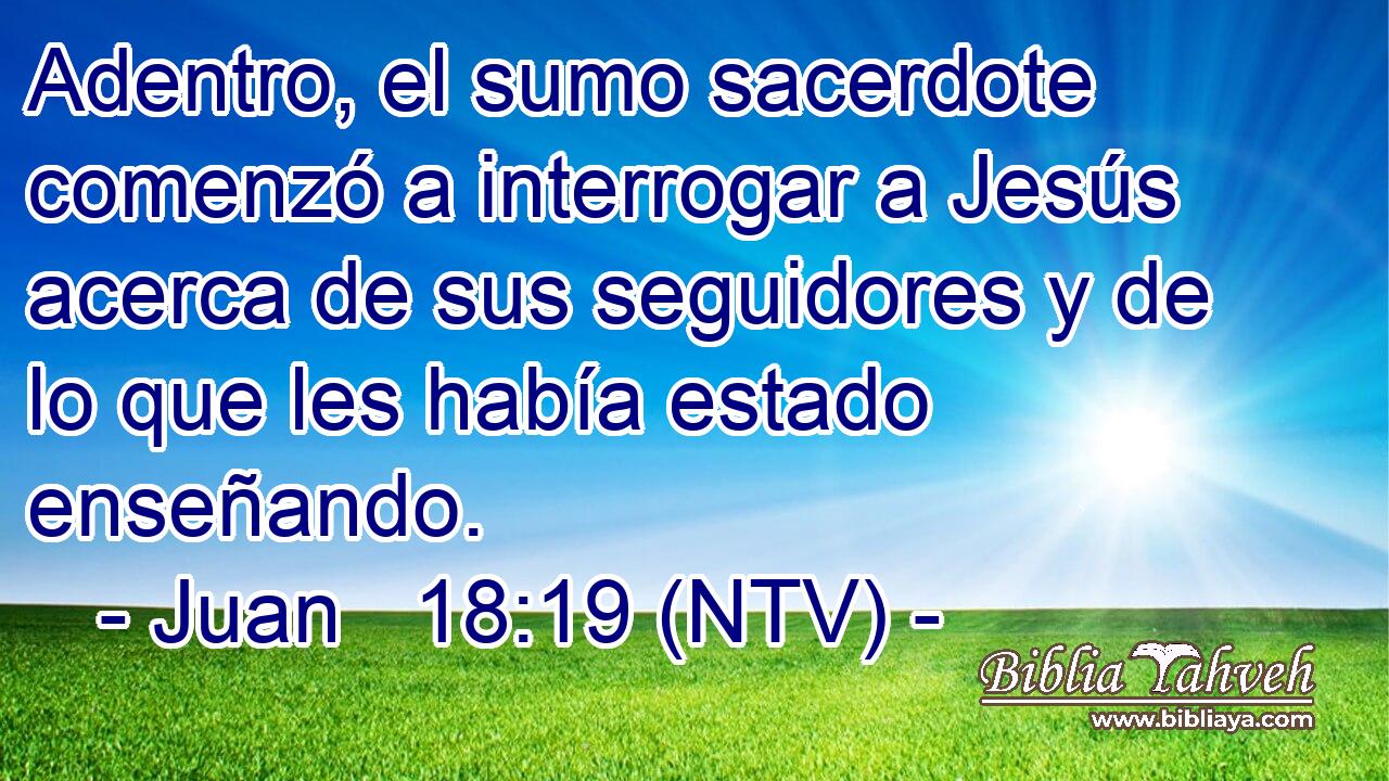 Adentro, el sumo sacerdote comenzó a interrogar a Jesús acerca de sus seguidores y de lo que les había estado enseñando.